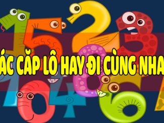 Các cặp lô hay đi cùng nhau